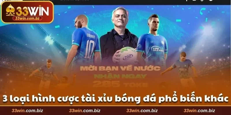 3 loại hình cược tài xỉu bóng đá phổ biến khác