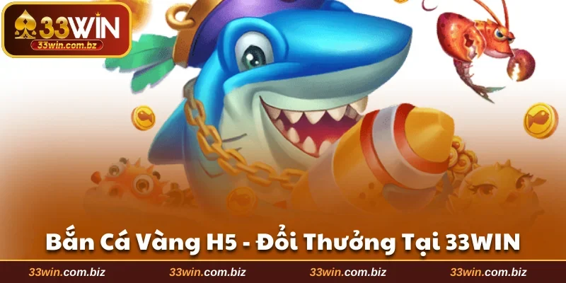 Bắn Cá Vàng H5