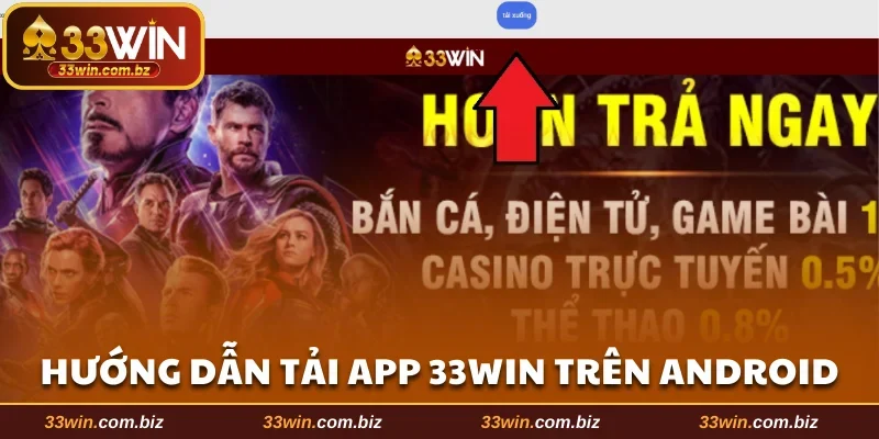 Hướng dẫn tải ứng dụng 33WIN trên Android chi tiết