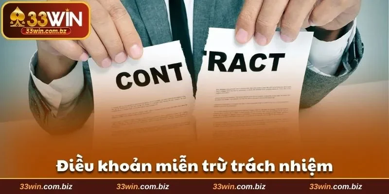 Miễn trừ trách nhiệm trong điều khoản điều kiện 33WIN