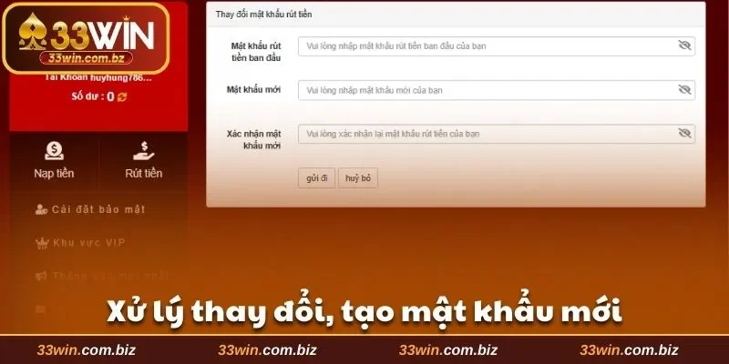 Thay đổi và tạo mới mật khẩu rút tiền 33WIN
