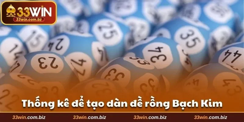 Thống kê để tạo dàn đề rồng Bạch Kim