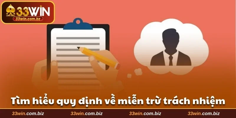 Tìm hiểu quy định về miễn trừ trách nhiệm